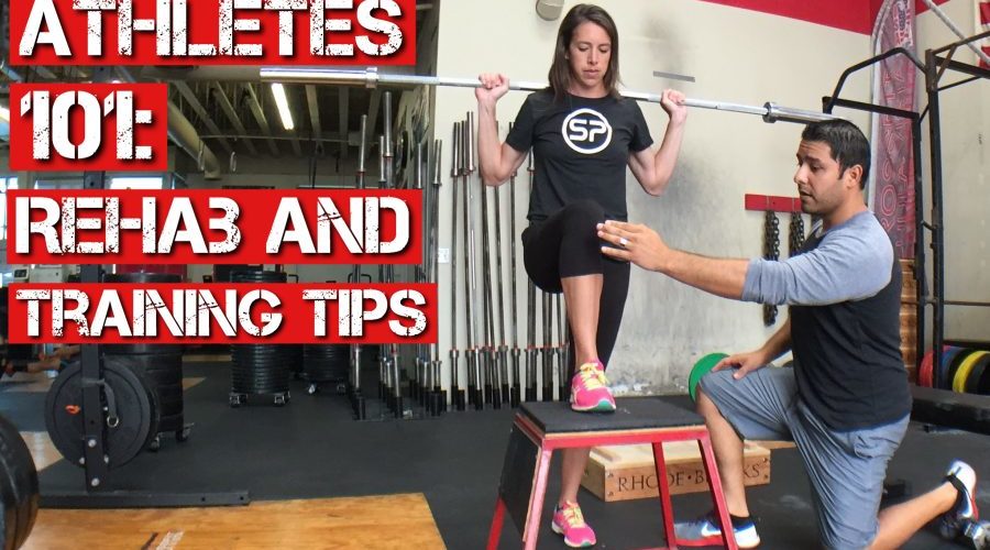 Athletes 101: Rehab and Training Tips