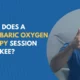 What Does a Hyperbaric Oxygen Therapy (HBOT) Session Feel Like?