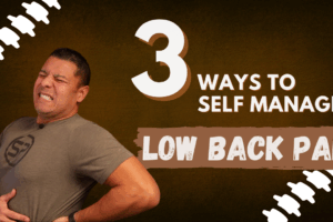 3 Ways to Self-Manage Low Back Pain and Stay Active