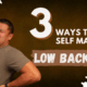 3 Ways to Self-Manage Low Back Pain and Stay Active