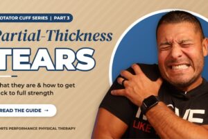 Partial-Thickness Rotator Cuff Tears — Dr. Chris Garcia, Sports Performance Physical Therapy